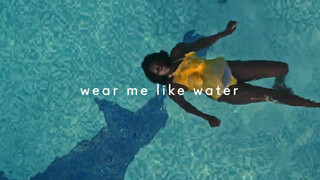 1. Wear Me Like Water