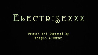 9. ELECTRISEXXX (Stag Film) - Directed by Tetsuo Lumiere